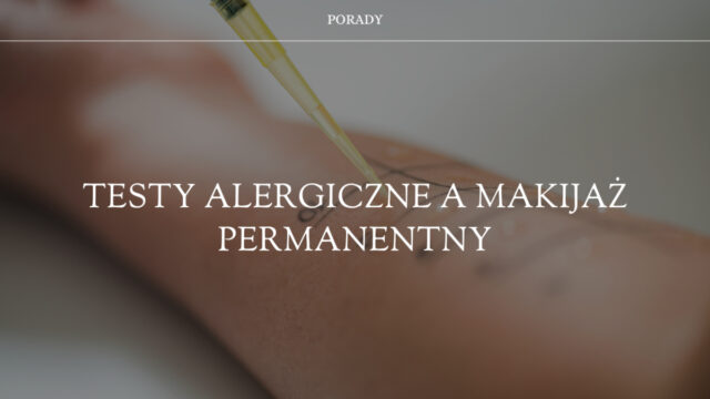 testy alergiczne na makijaż permanentny
